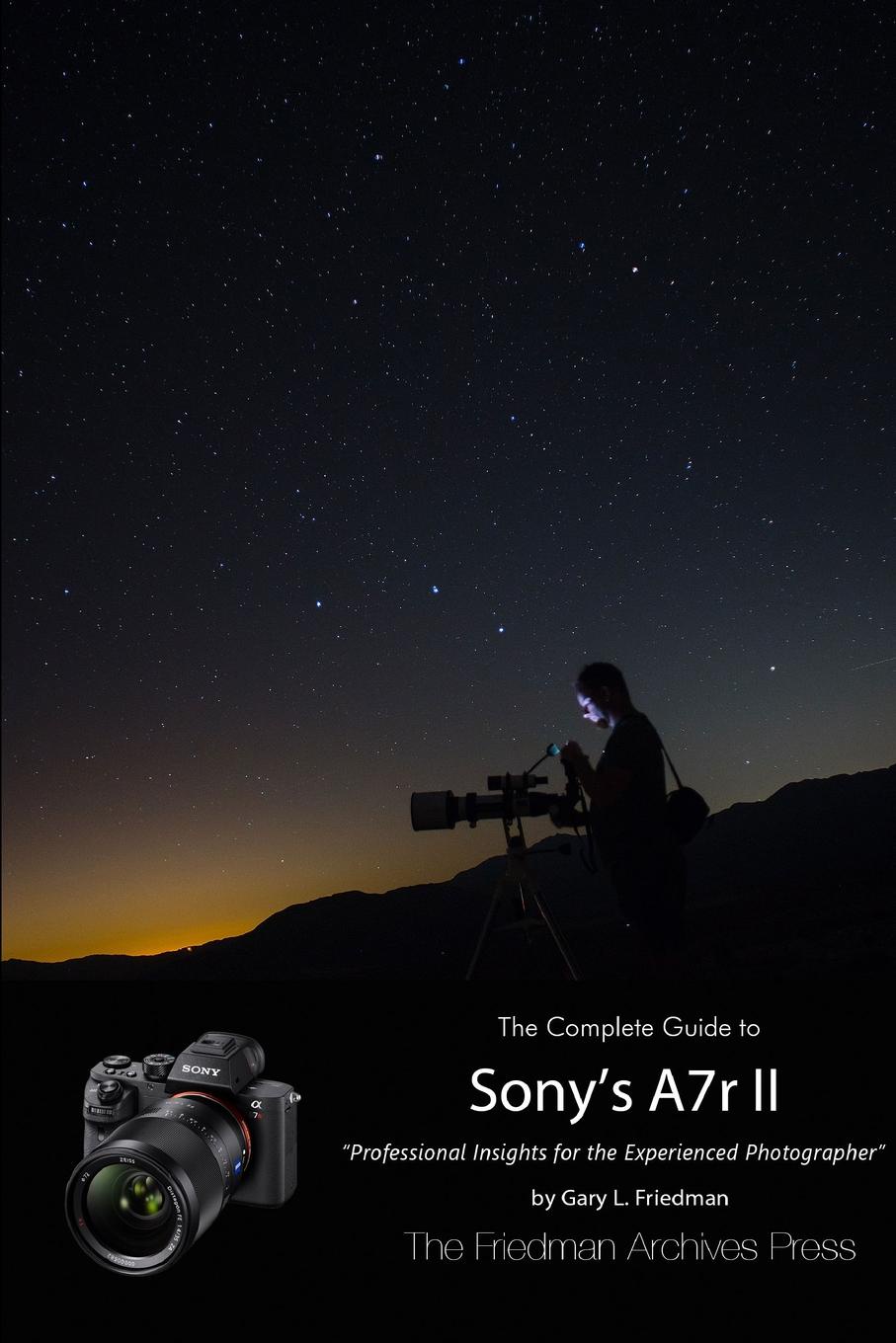 The Complete Guide to Sony`s Alpha 7r II (B&W Edition)
