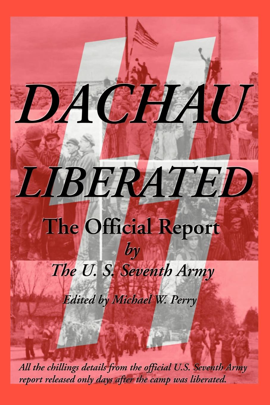 Dachau Liberated. The Official Report