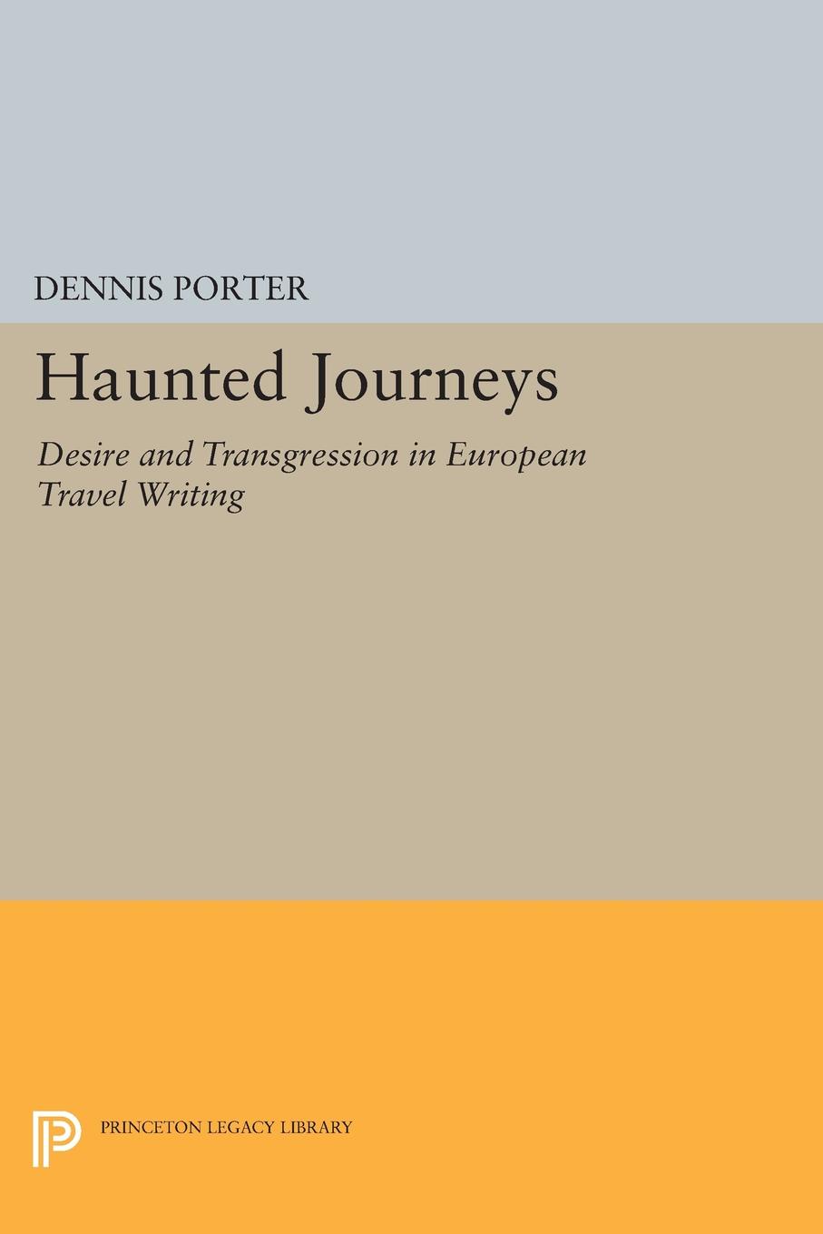Haunted Journeys. Desire and Transgression in European Travel Writing