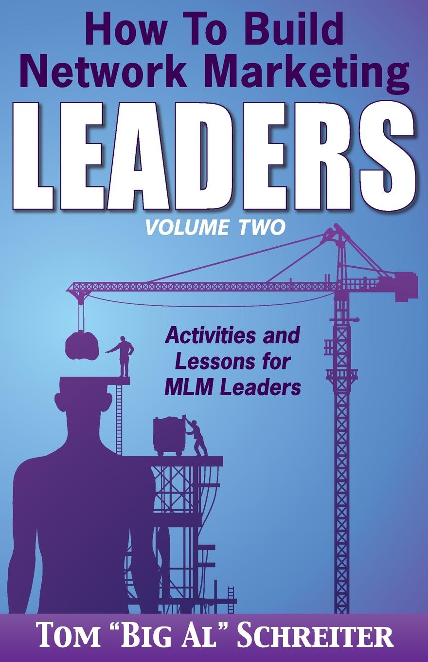 How To Build Network Marketing Leaders Volume Two. Activities and Lessons for MLM Leaders