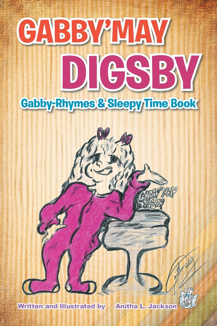 Gabby`may Digsby. Gabby-Rhymes & Sleepy Time Book