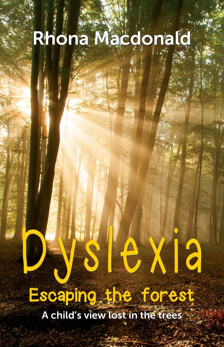 Dyslexia-Escaping The Forest. A child`s view lost in the trees