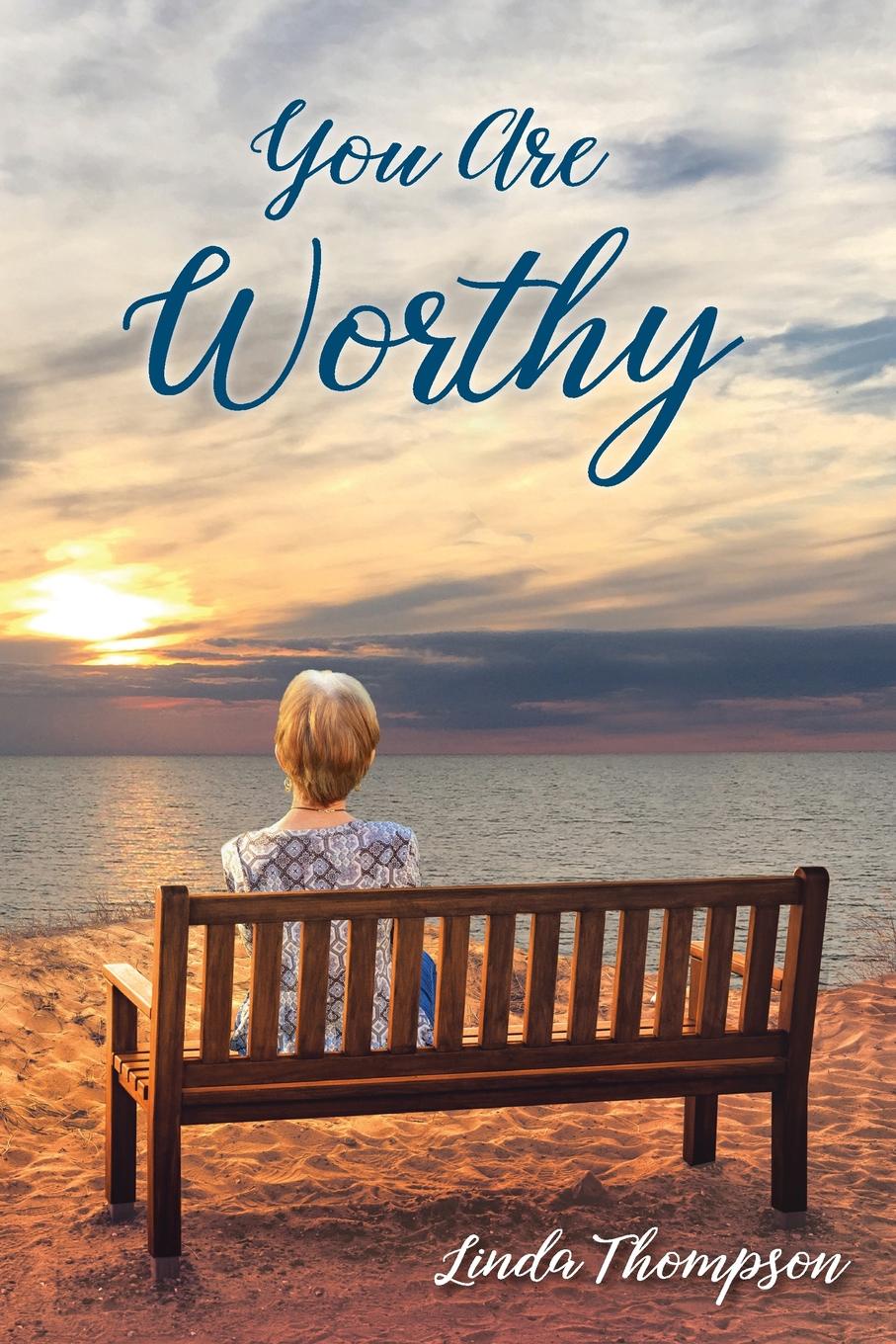 You Are Worthy. A Journey from Despair to Hope