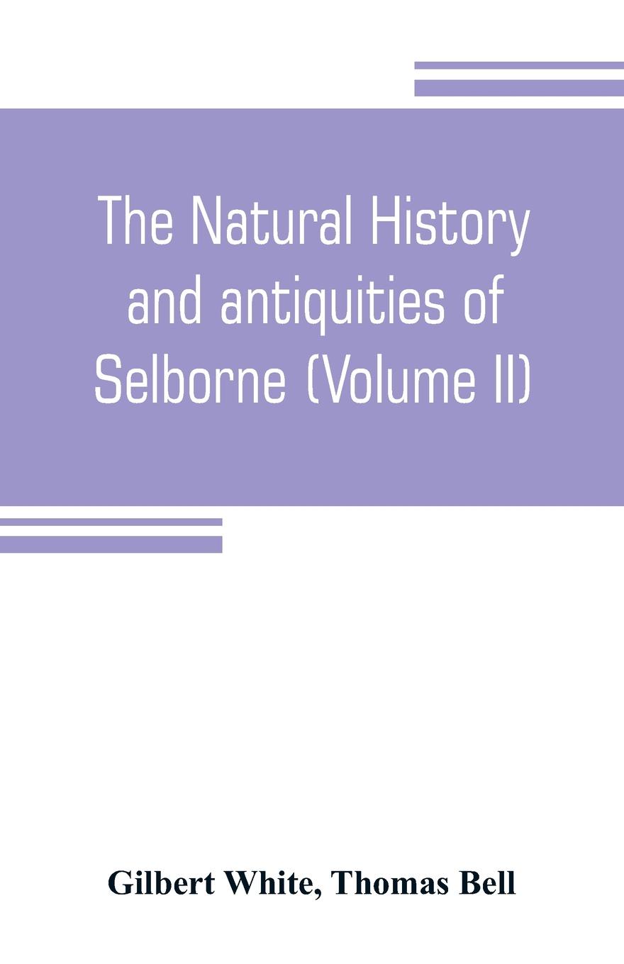 The natural history and antiquities of Selborne, in the county of Southhampton (Volume II)