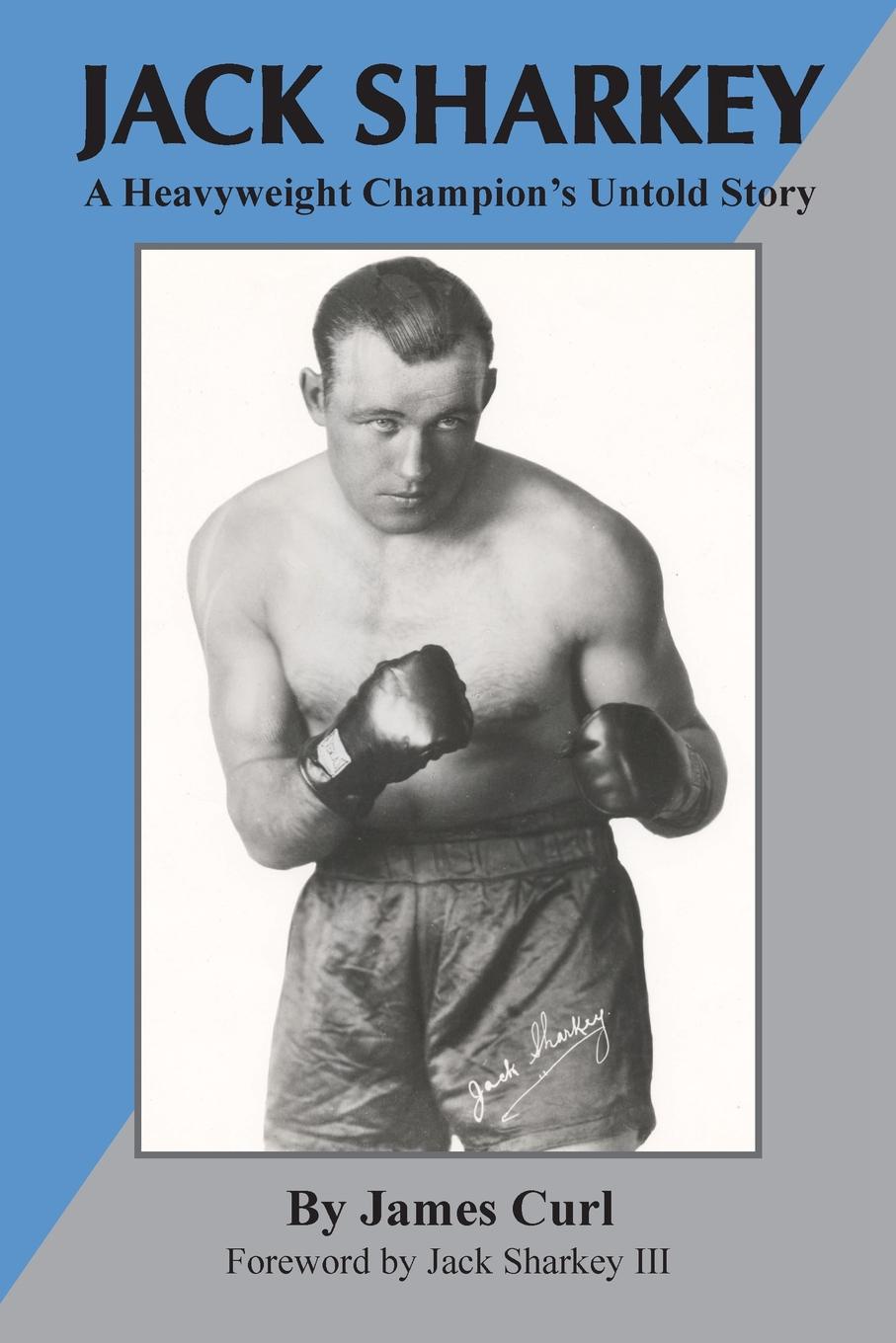 фото Jack Sharkey. A Heavyweight Champion's Untold Story