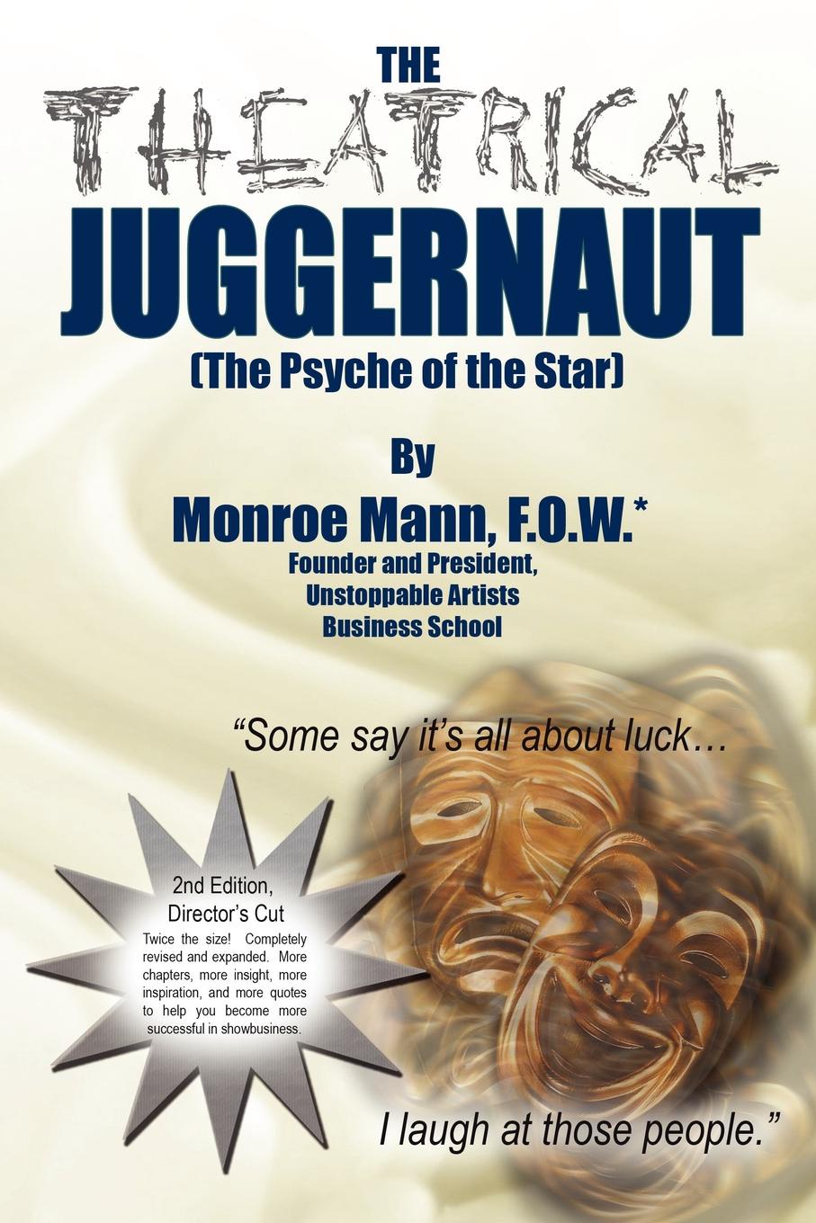 The Theatrical Juggernaut (The Psyche of the Star). 2nd Edition, Director`s Cut