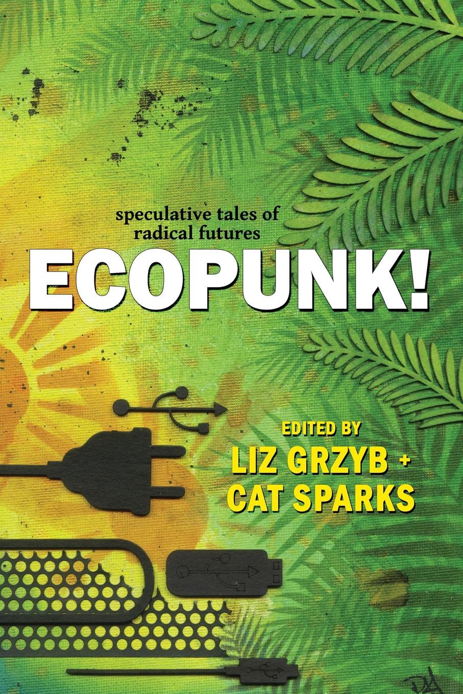 фото Ecopunk!. Speculative tales of radical futures