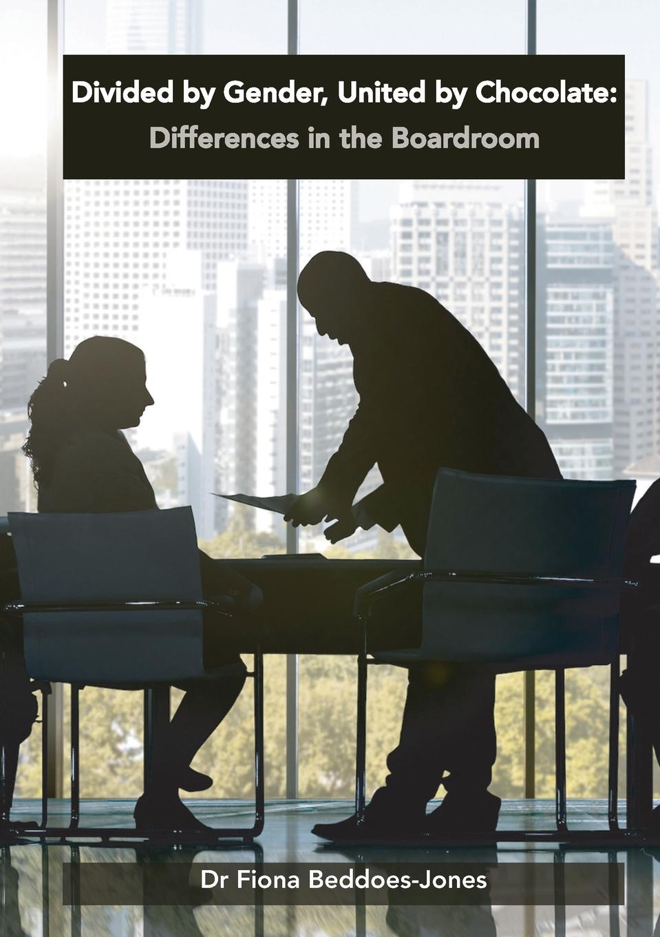 Divided by Gender, United by Chocolate. Differences in the Boardroom