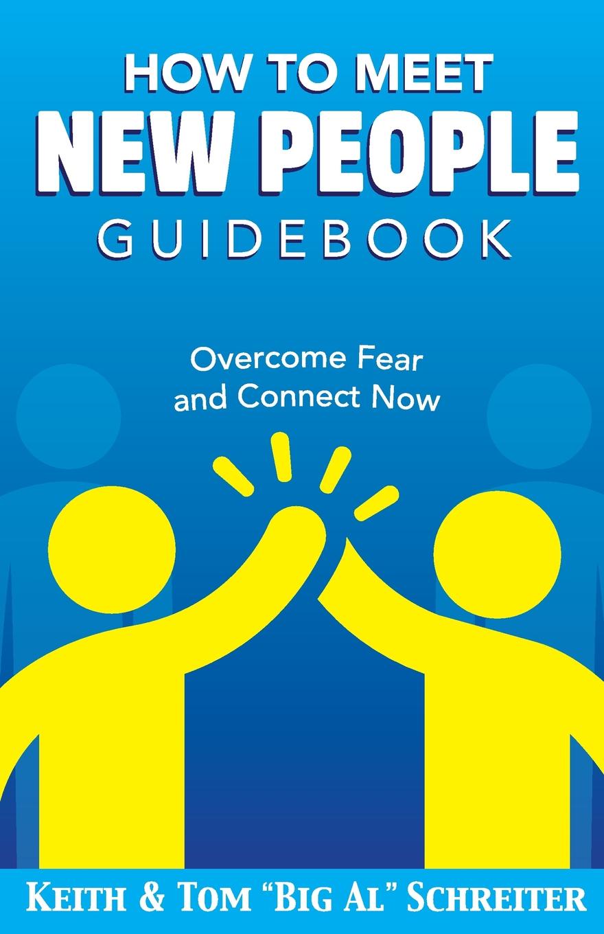 How To Meet New People Guidebook. Overcome Fear and Connect Now