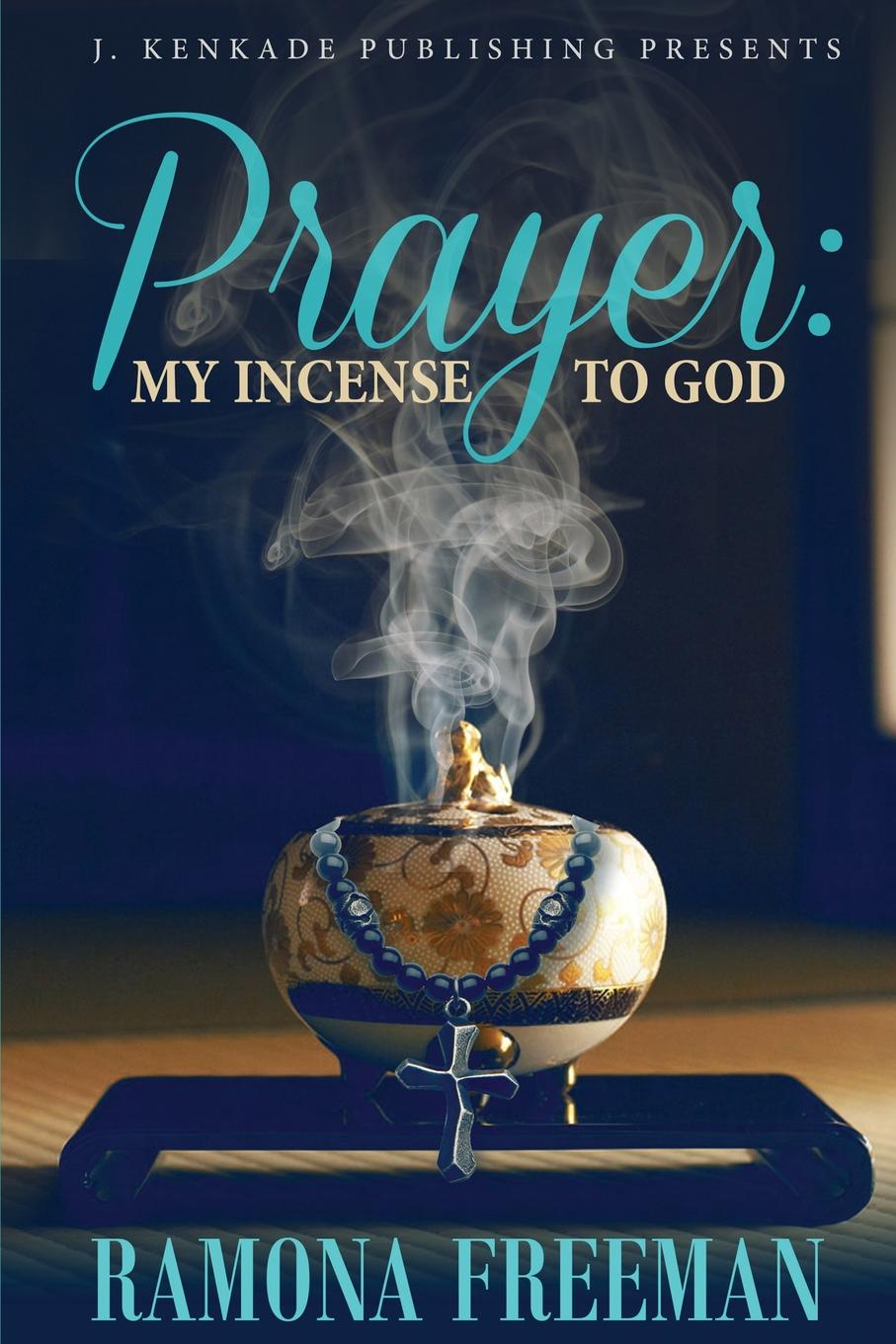 Prayer. My Incense to God