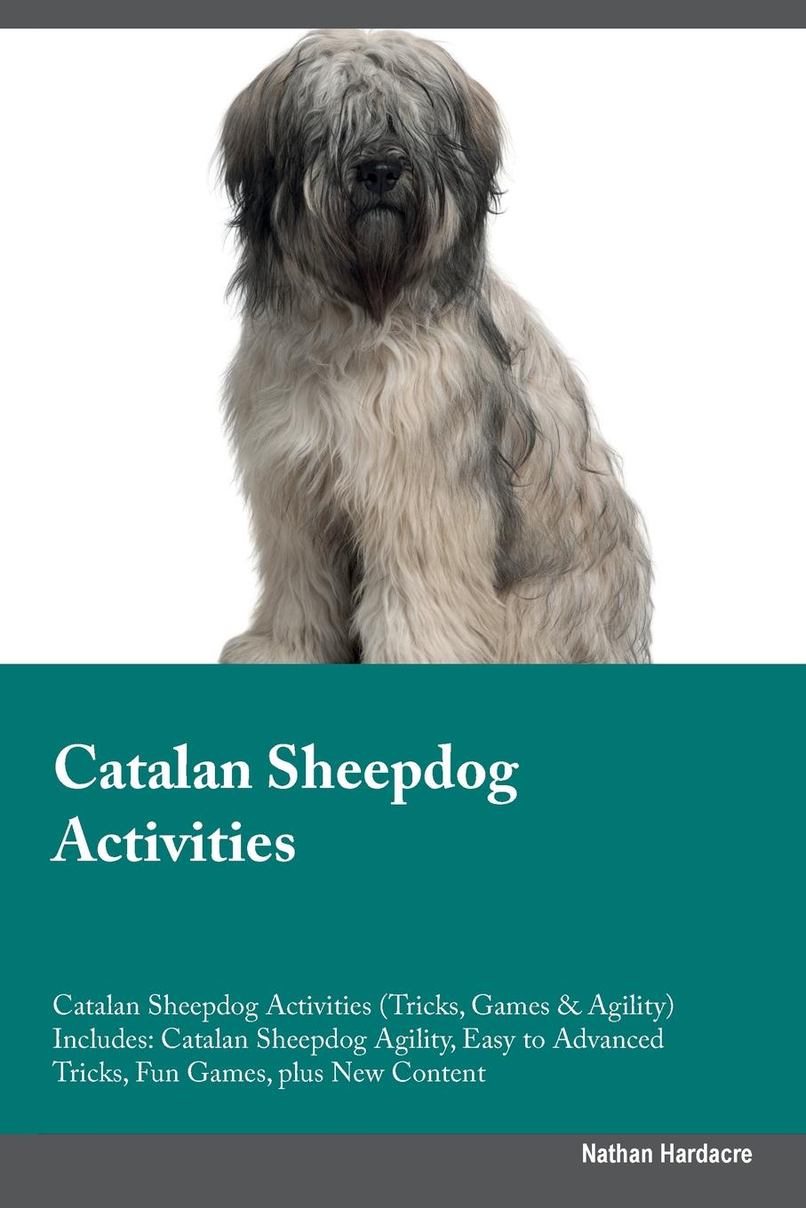 Catalan Sheepdog Activities Catalan Sheepdog Activities (Tricks, Games & Agility) Includes. Catalan Sheepdog Agility, Easy to Advanced Tricks, Fun Games, plus New Content
