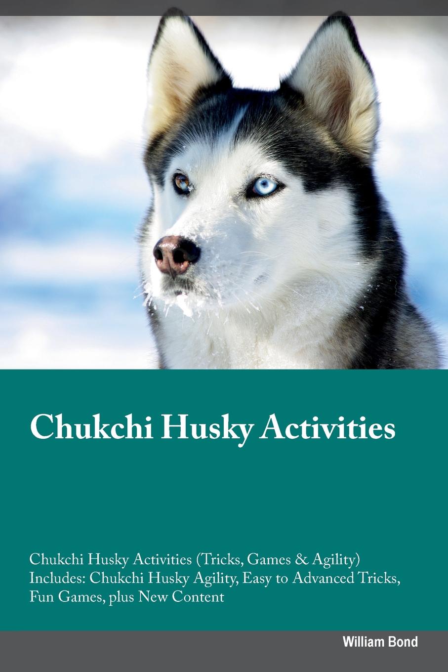 Chukchi Husky Activities Chukchi Husky Activities (Tricks, Games & Agility) Includes. Chukchi Husky Agility, Easy to Advanced Tricks, Fun Games, plus New Content