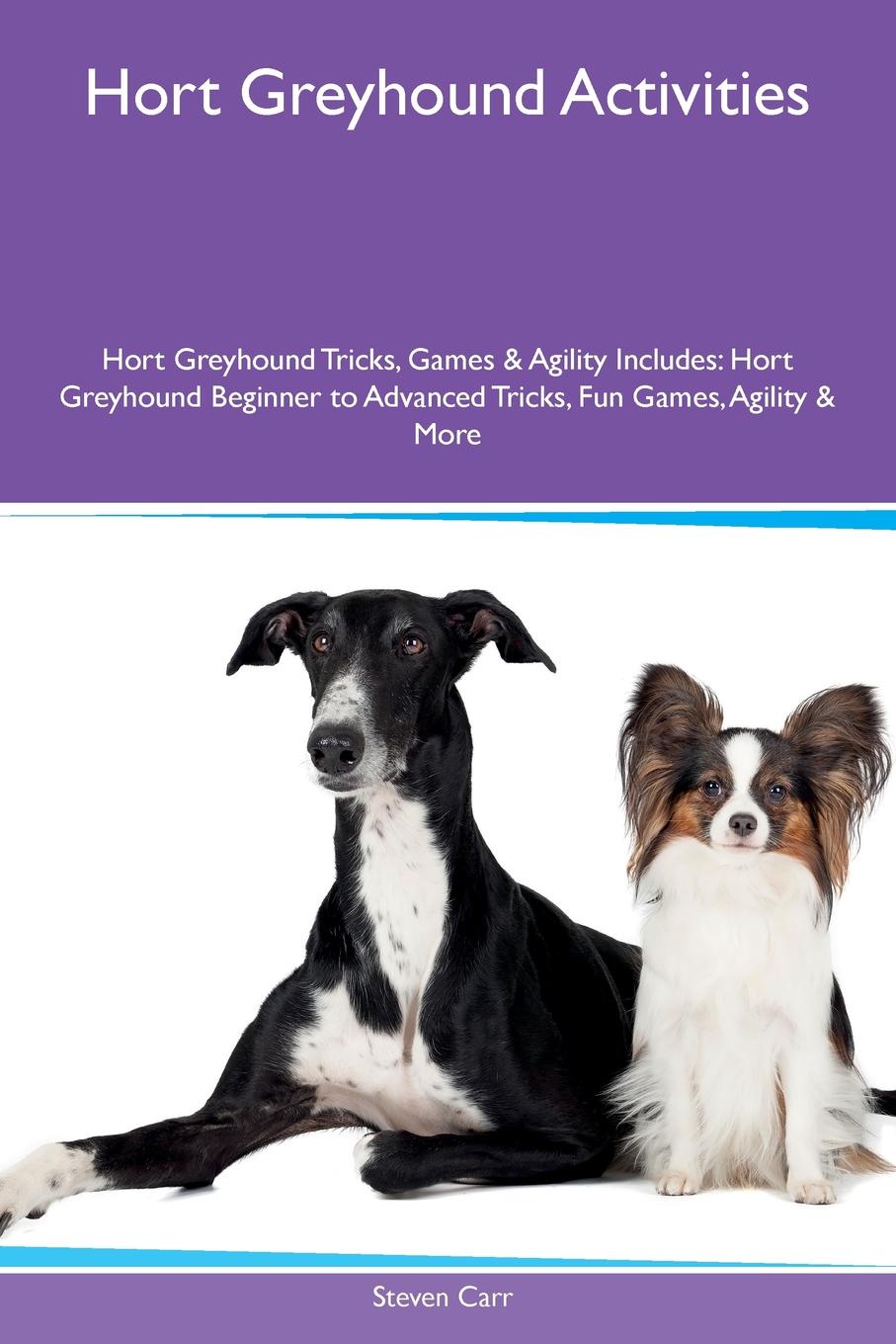 Hort Greyhound Activities Hort Greyhound Tricks, Games & Agility Includes. Hort Greyhound Beginner to Advanced Tricks, Fun Games, Agility & More