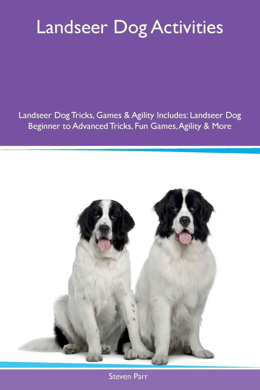 Landseer Dog Activities Landseer Dog Tricks, Games & Agility Includes. Landseer Dog Beginner to Advanced Tricks, Fun Games, Agility & More