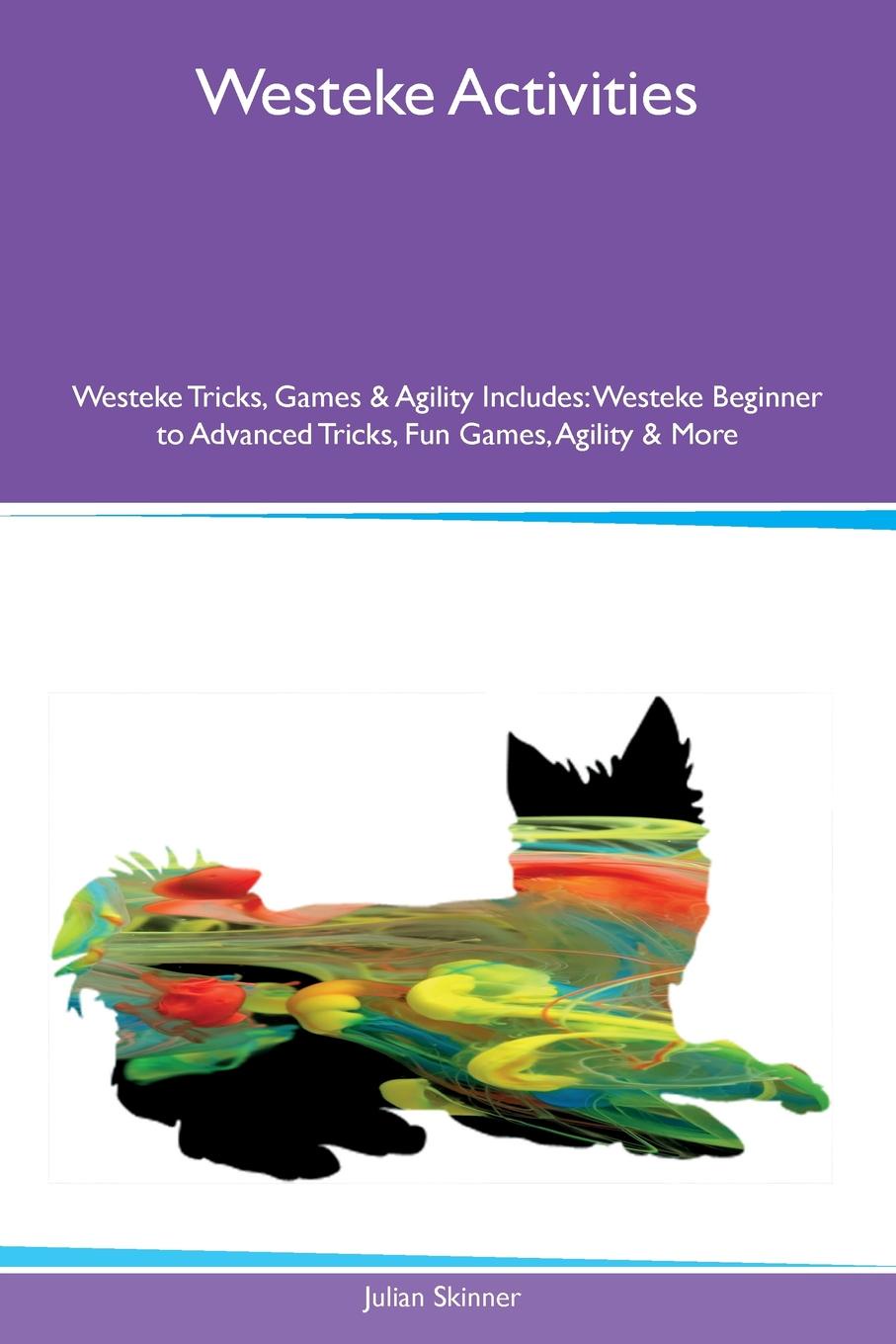 Westeke Activities Westeke Tricks, Games & Agility Includes. Westeke Beginner to Advanced Tricks, Fun Games, Agility & More