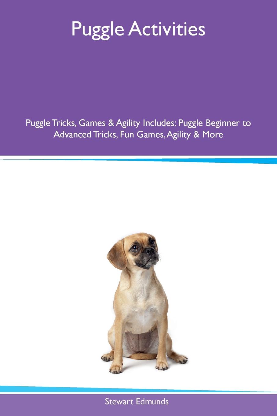 Puggle Activities Puggle Tricks, Games & Agility Includes. Puggle Beginner to Advanced Tricks, Fun Games, Agility & More