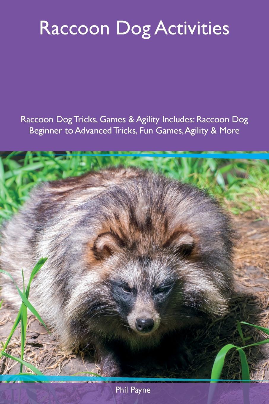 Raccoon Dog Activities Raccoon Dog Tricks, Games & Agility Includes. Raccoon Dog Beginner to Advanced Tricks, Fun Games, Agility & More