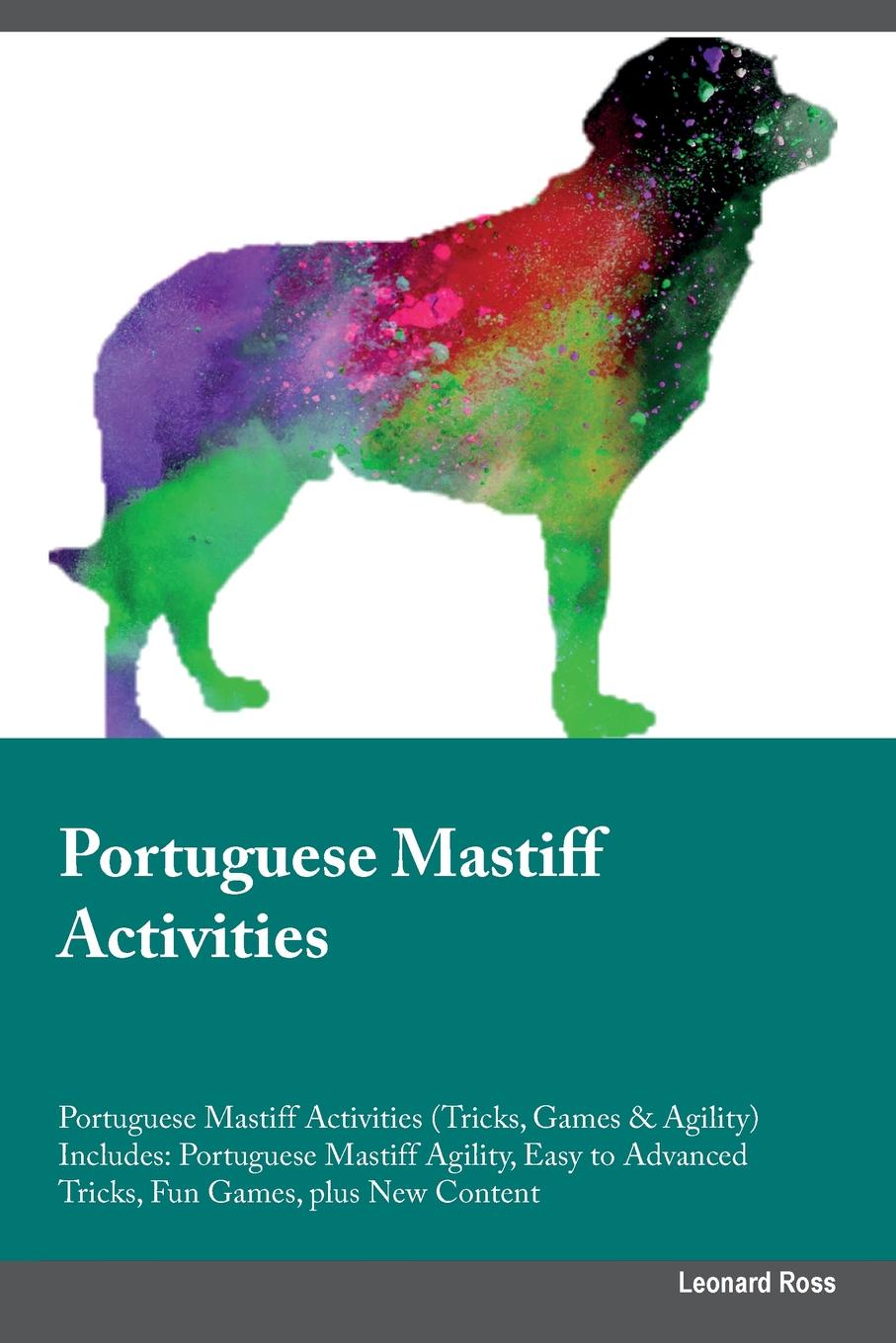 Portuguese Mastiff Activities Portuguese Mastiff Activities (Tricks, Games & Agility) Includes. Portuguese Mastiff Agility, Easy to Advanced Tricks, Fun Games, plus New Content