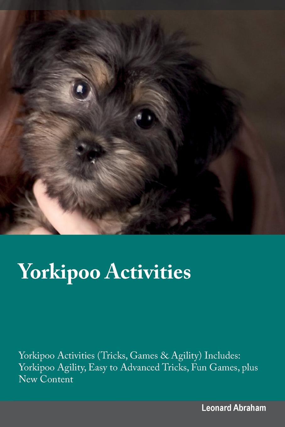 Yorkipoo Activities Yorkipoo Activities (Tricks, Games & Agility) Includes. Yorkipoo Agility, Easy to Advanced Tricks, Fun Games, plus New Content