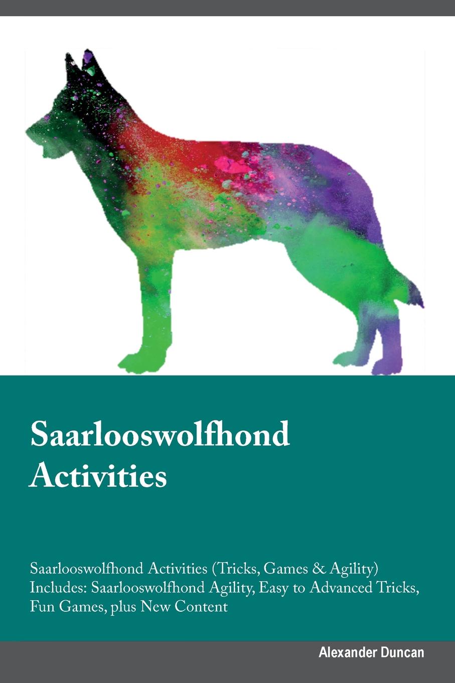 Saarlooswolfhond Activities Saarlooswolfhond Activities (Tricks, Games & Agility) Includes. Saarlooswolfhond Agility, Easy to Advanced Tricks, Fun Games, plus New Content