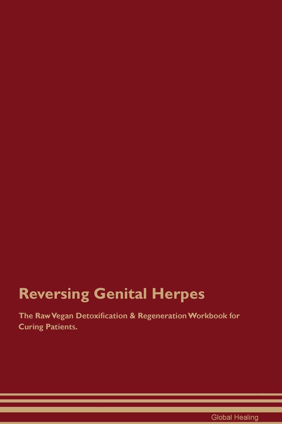 фото Reversing Genital Herpes The Raw Vegan Detoxification & Regeneration Workbook for Curing Patients