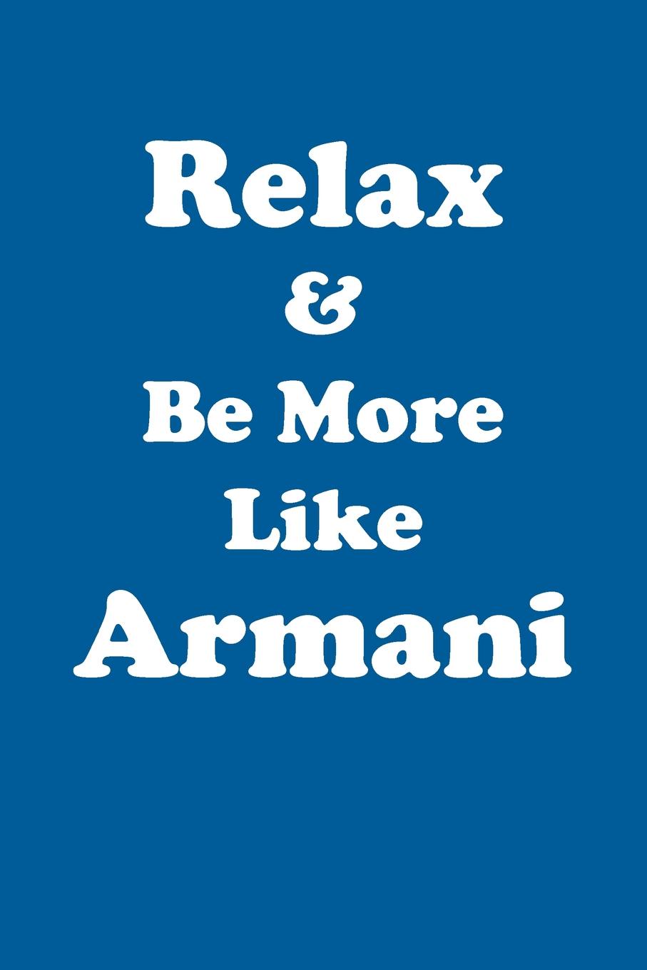Relax & Be More Like Armani Affirmations Workbook Positive Affirmations Workbook Includes. Mentoring Questions, Guidance, Supporting You