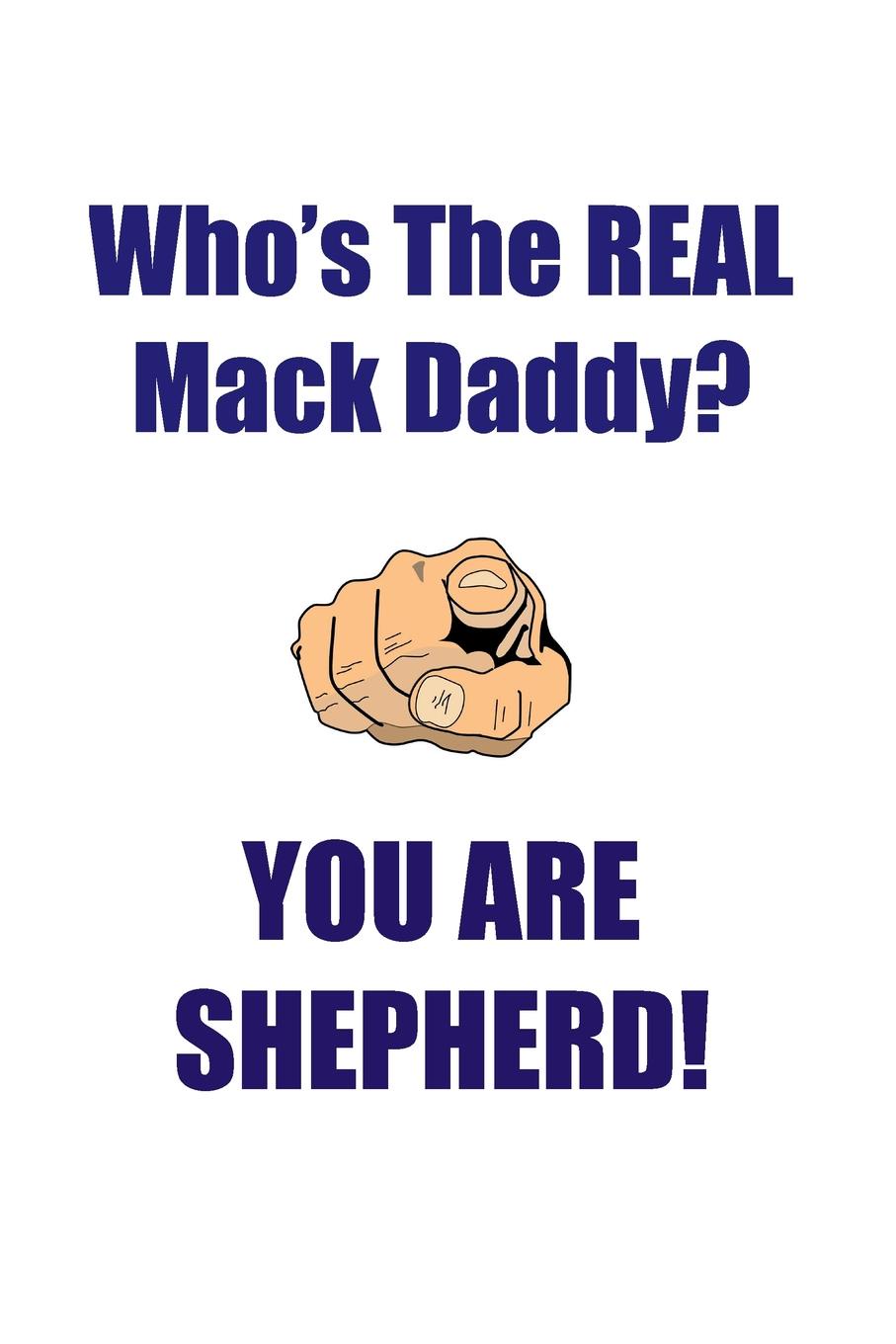 фото SHEPHERD IS THE REAL MACK DADDY AFFIRMATIONS WORKBOOK Positive Affirmations Workbook Includes. Mentoring Questions, Guidance, Supporting You
