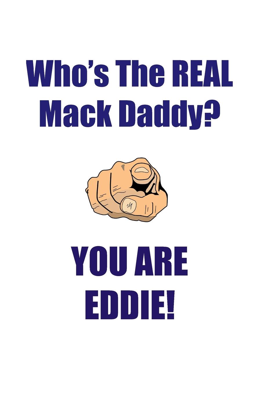 фото EDDIE IS THE REAL MACK DADDY AFFIRMATIONS WORKBOOK Positive Affirmations Workbook Includes. Mentoring Questions, Guidance, Supporting You