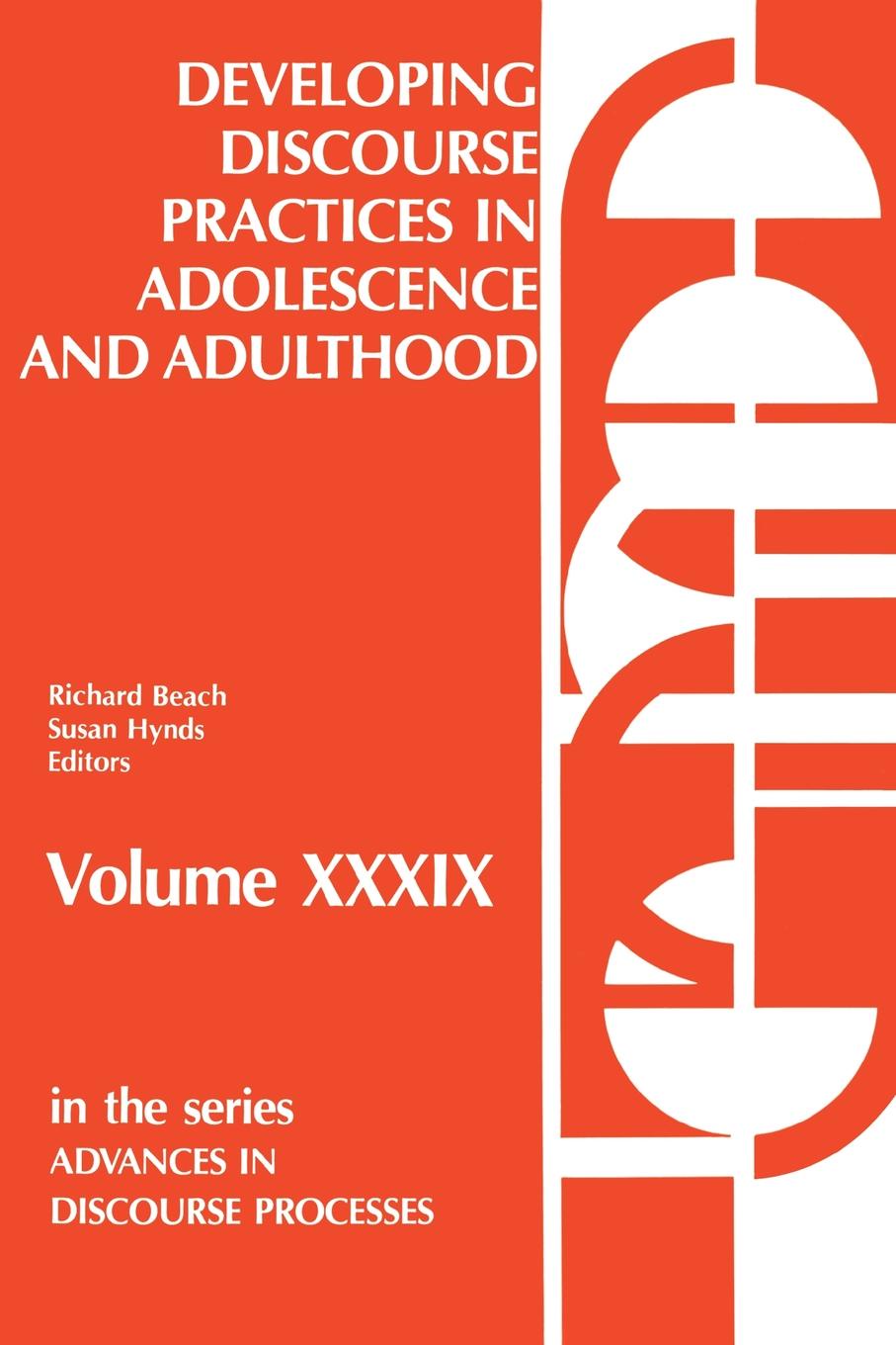 Richard Beach, Susan Hynds Developing Discourse Practices in Adolescence and Adulthood Richard Beach, Susan Hynds Developing Discourse Practices in Adolescence and Adulthood