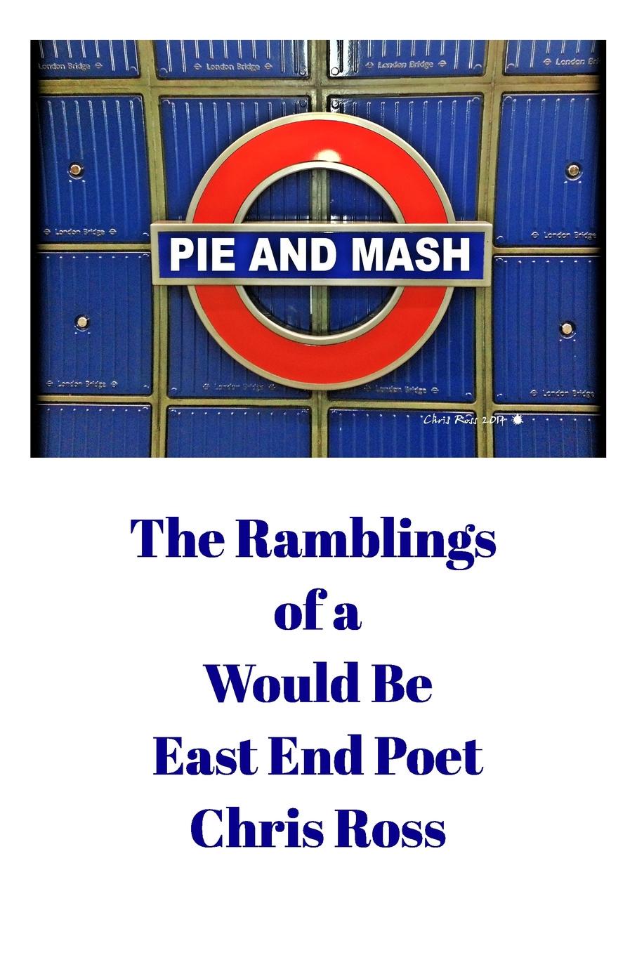 The Ramblings of a Would Be East End Poet