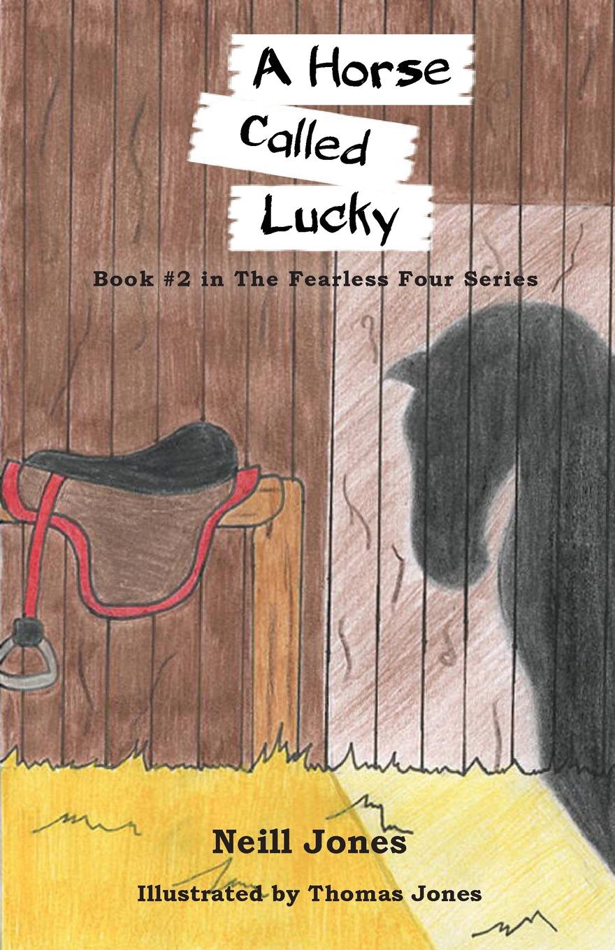 A Horse Called Lucky. Book 2 in the Fearless Four Series