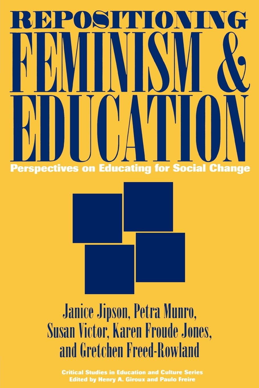 Repositioning Feminism & Education. Perspectives on Educating for Social Change