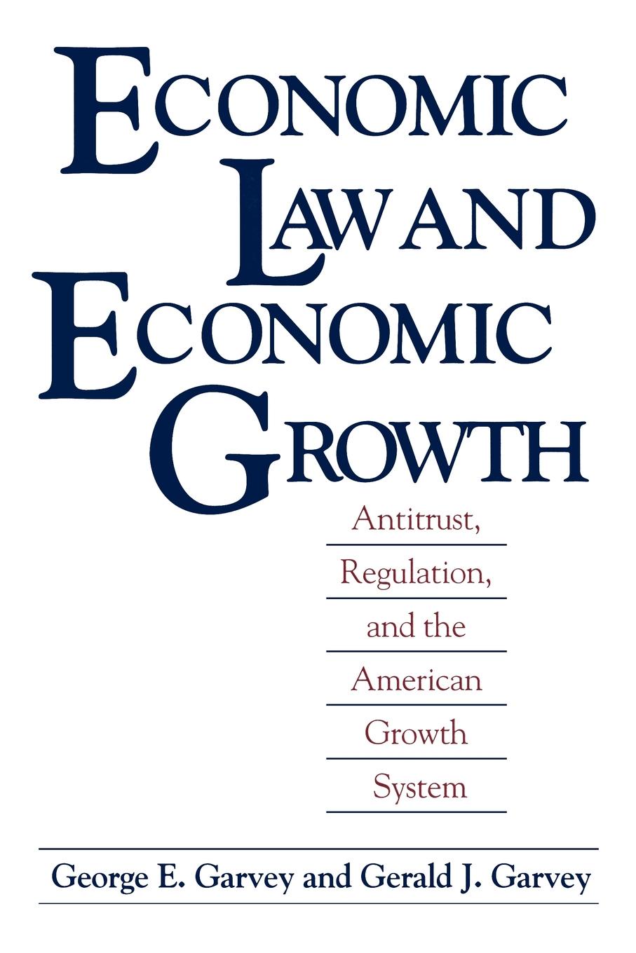 Economic Law and Economic Growth. Antitrust, Regulation, and the American Growth System