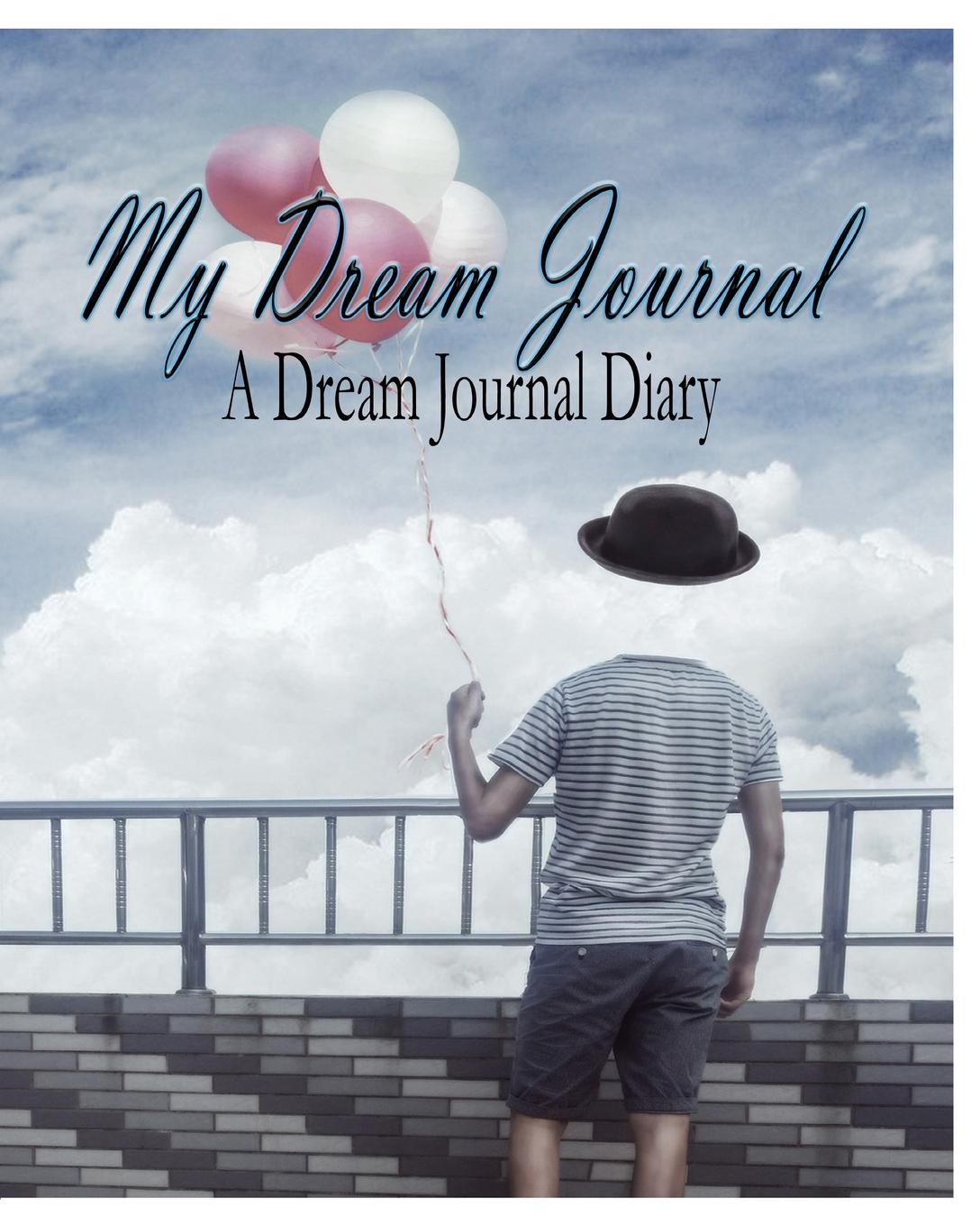 My dream. Daydream Journal. Dream a Dream. My Dreams Diary.