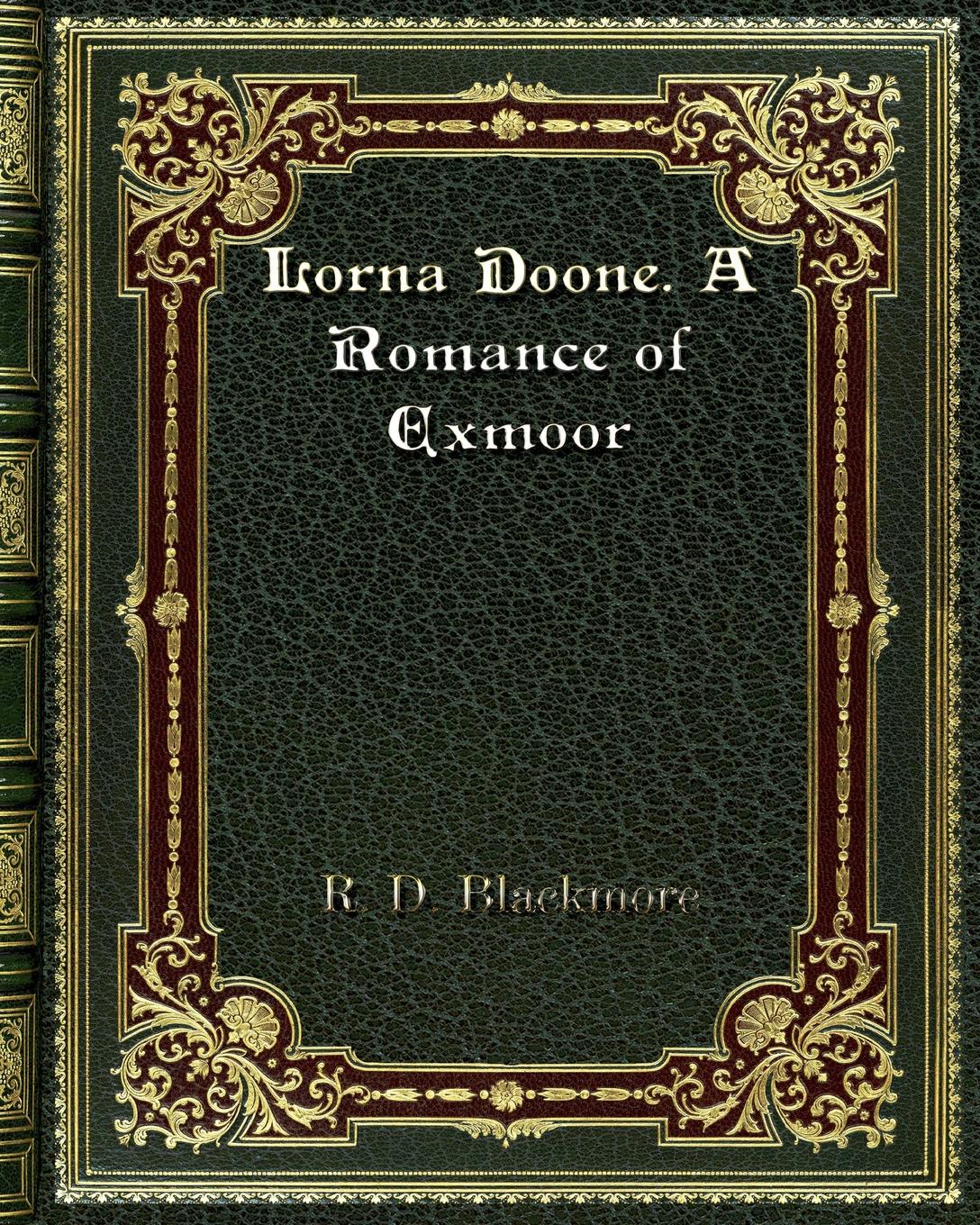 Lorna Doone. A Romance of Exmoor