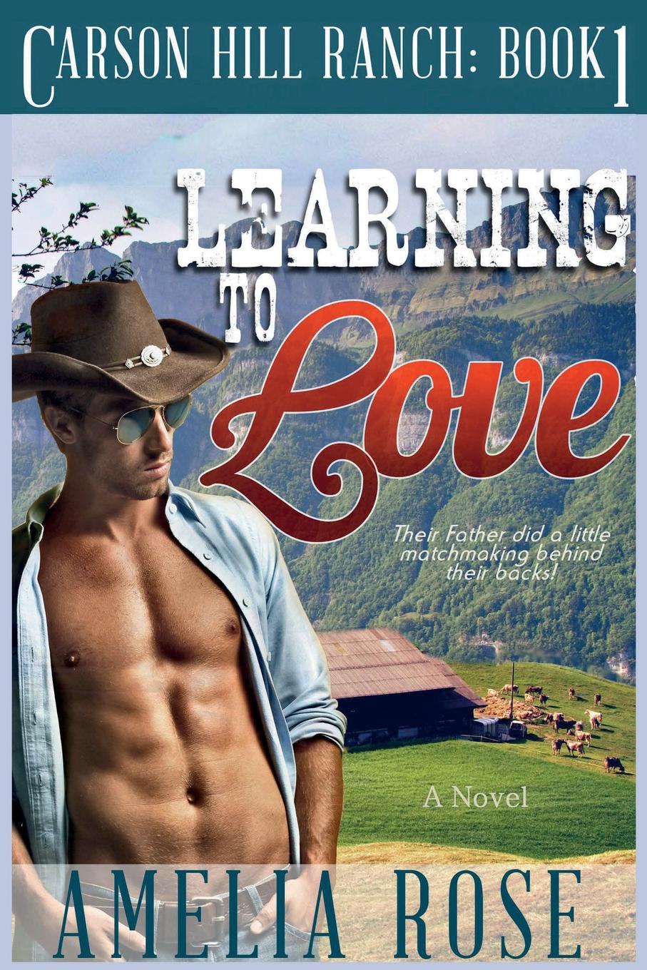 Learning to Love. Carson Hill Ranch Series: Book 1