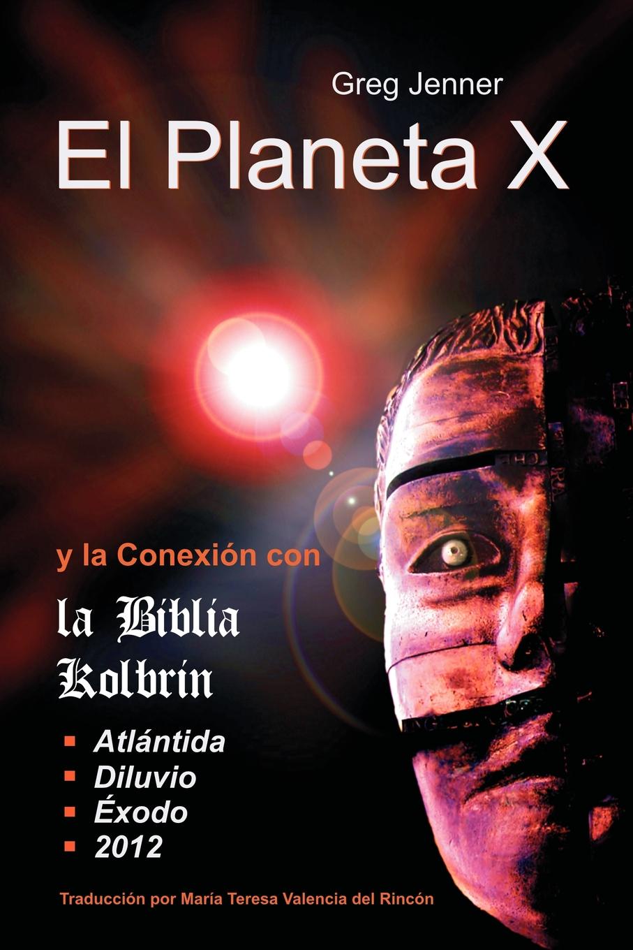 El Planeta X y La Conexion Con La Biblia Kolbrin. El Motivo Por El Cual La Biblia Kolbrin Es La Piedra Rosetta del Planeta X