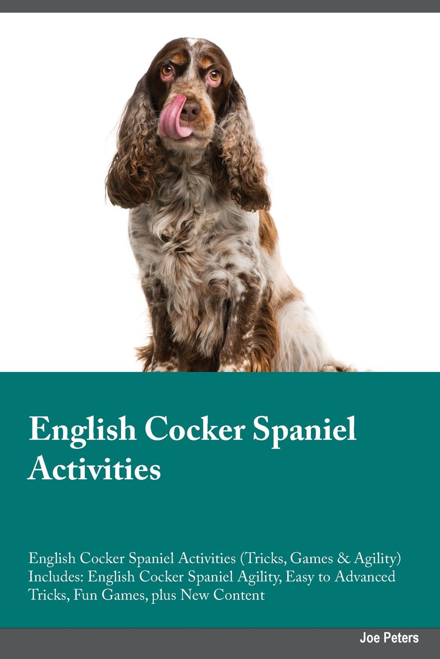 English Cocker Spaniel Activities English Cocker Spaniel Activities (Tricks, Games & Agility) Includes. English Cocker Spaniel Agility, Easy to Advanced Tricks, Fun Games, plus New Content