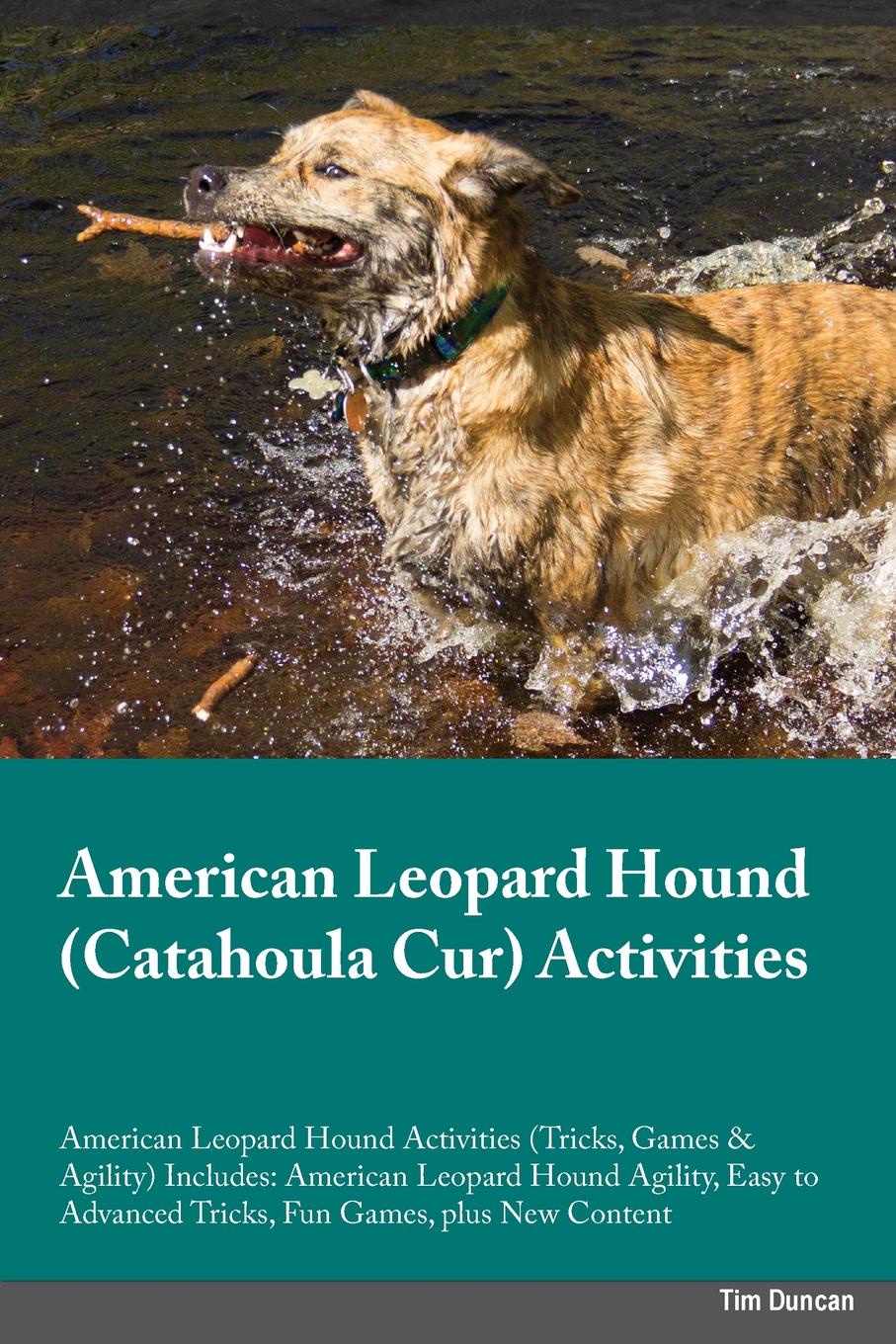 American Leopard Hound Catahoula Cur Activities American Leopard Hound Activities (Tricks, Games & Agility) Includes. American Leopard Hound Agility, Easy to Advanced Tricks, Fun Games, plus New Content