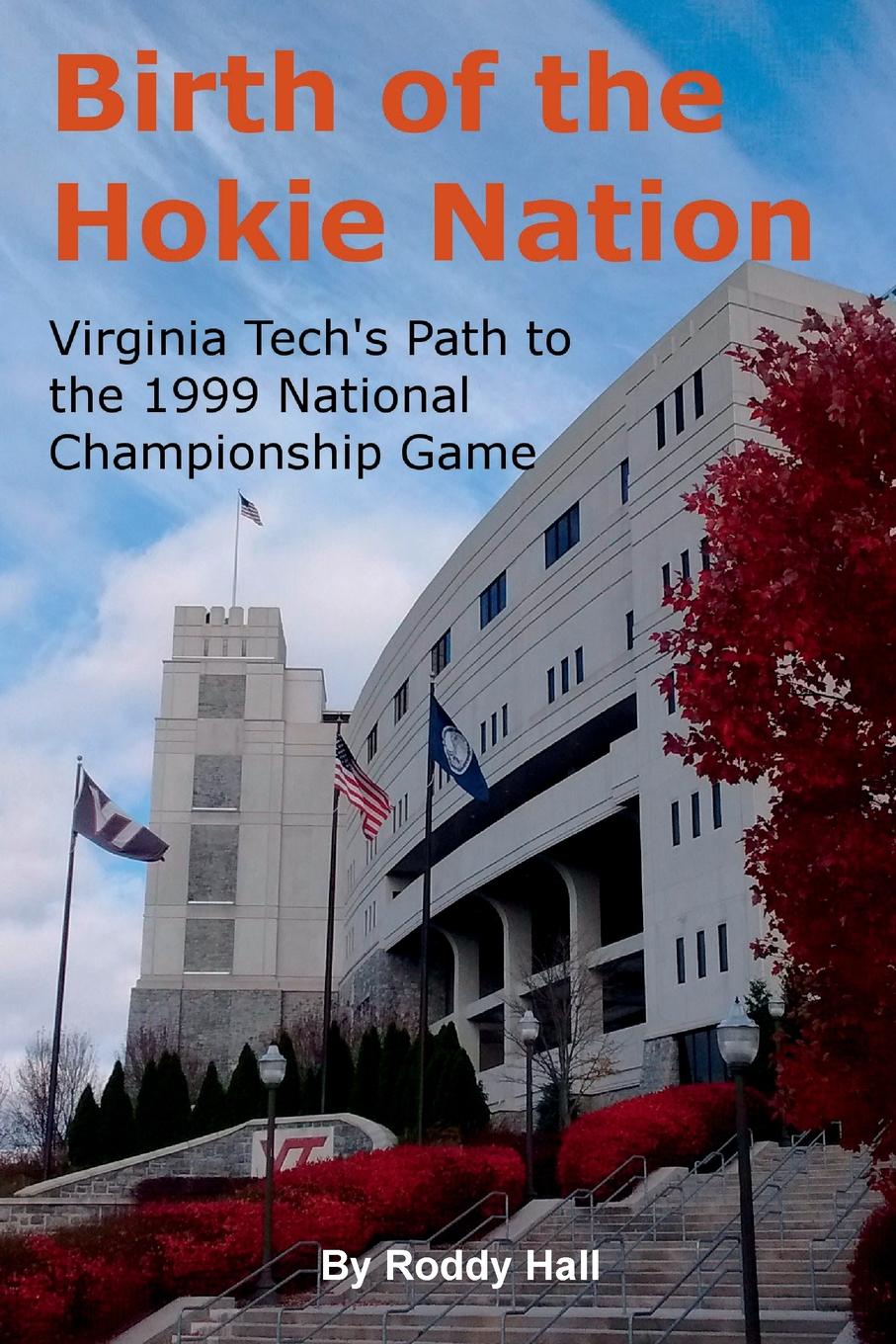 фото Birth of the Hokie Nation. Virginia Tech's Path to the 1999 National Championship Game