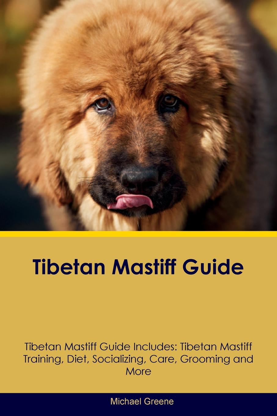 Tibetan Mastiff Guide Tibetan Mastiff Guide Includes. Tibetan Mastiff Training, Diet, Socializing, Care, Grooming, Breeding and More