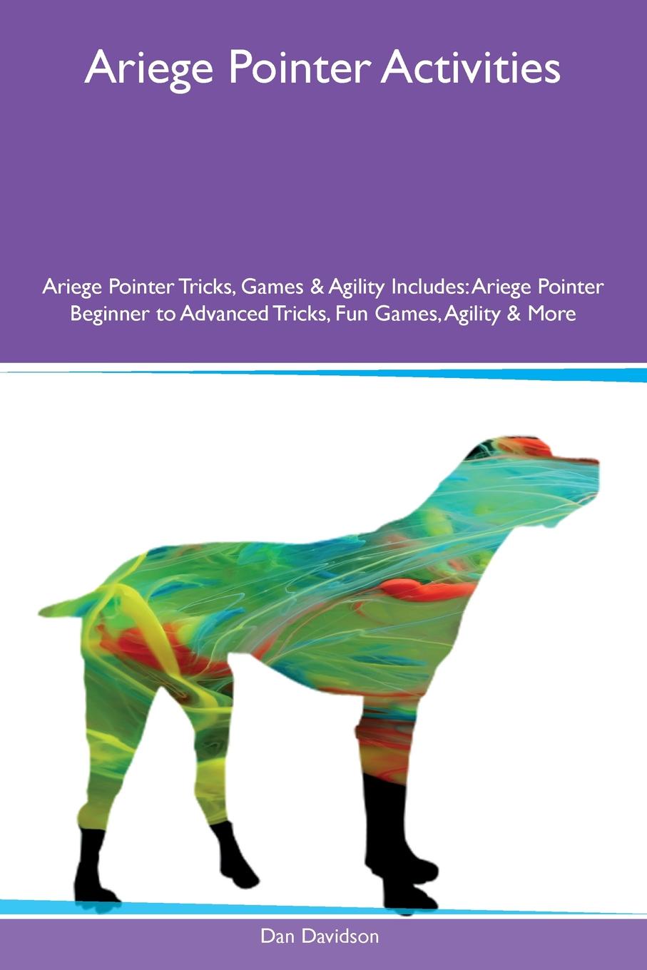 Ariege Pointer Activities Ariege Pointer Tricks, Games & Agility Includes. Ariege Pointer Beginner to Advanced Tricks, Fun Games, Agility & More