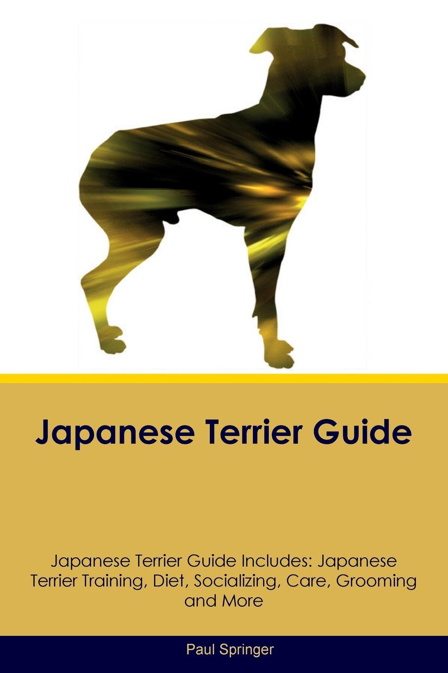 Japanese Terrier Guide Japanese Terrier Guide Includes. Japanese Terrier Training, Diet, Socializing, Care, Grooming, Breeding and More