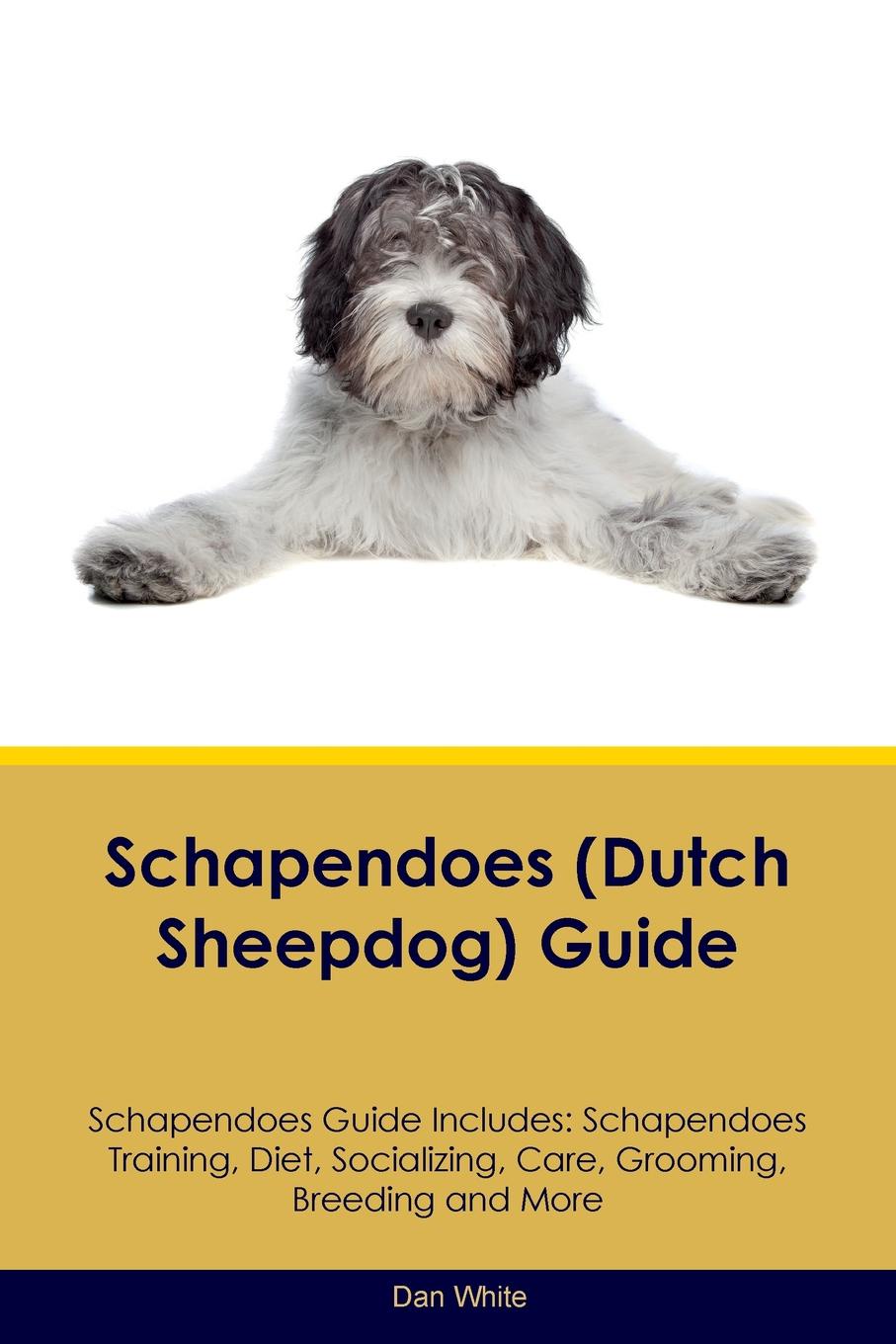 Schapendoes (Dutch Sheepdog) Guide Schapendoes Guide Includes. Schapendoes Training, Diet, Socializing, Care, Grooming, Breeding and More