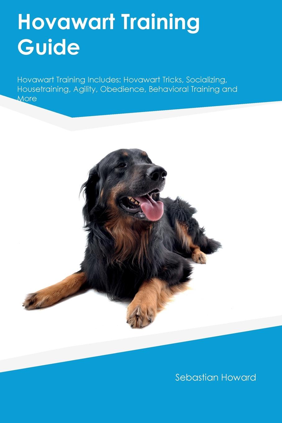 Hovawart Training Guide Hovawart Training Includes. Hovawart Tricks, Socializing, Housetraining, Agility, Obedience, Behavioral Training and More