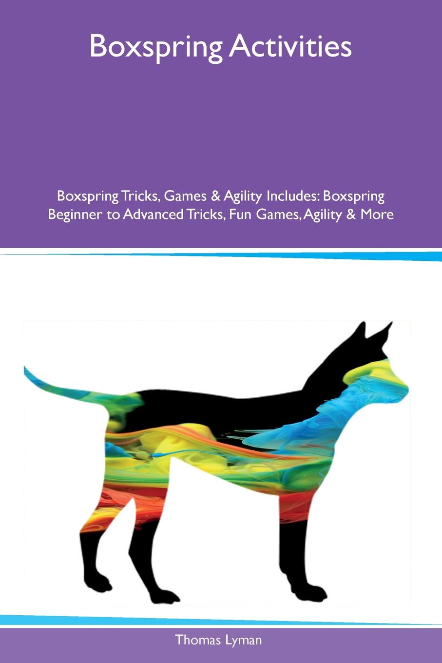 Boxspring Activities Boxspring Tricks, Games & Agility Includes. Boxspring Beginner to Advanced Tricks, Fun Games, Agility & More