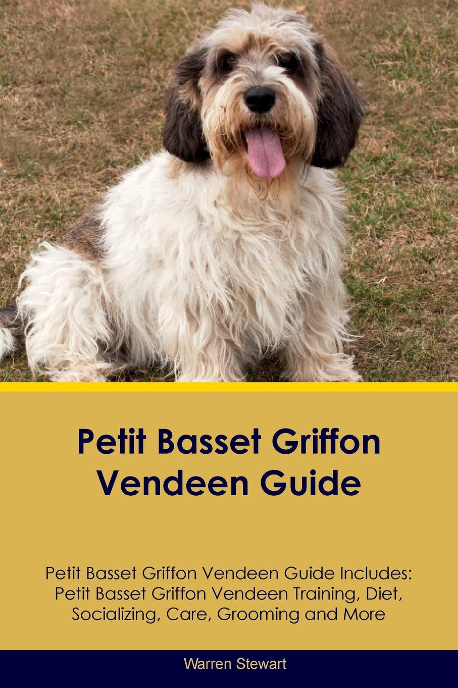 Petit Basset Griffon Vendeen Guide Petit Basset Griffon Vendeen Guide Includes. Petit Basset Griffon Vendeen Training, Diet, Socializing, Care, Grooming, Breeding and More