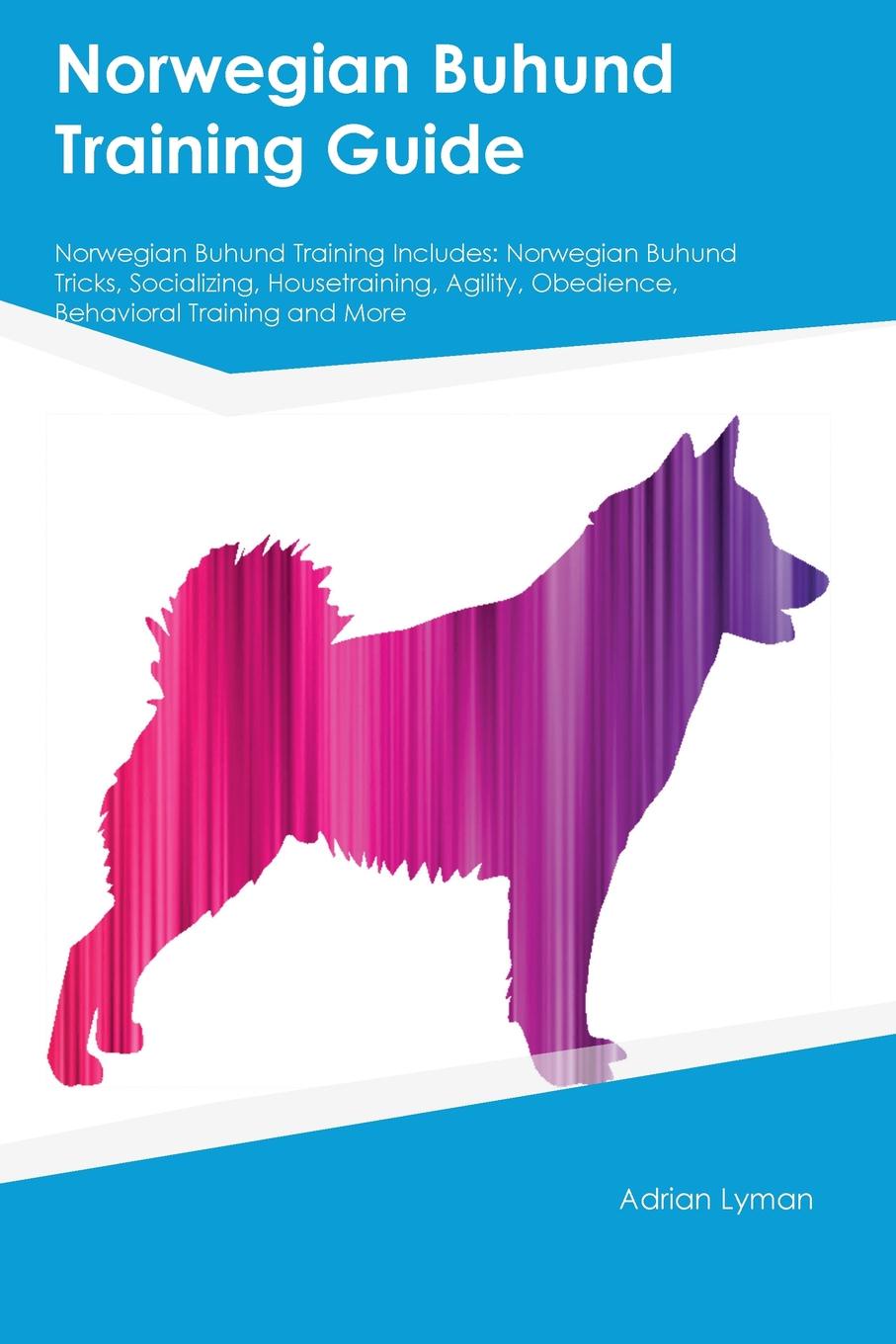 Norwegian Buhund Training Guide Norwegian Buhund Training Includes. Norwegian Buhund Tricks, Socializing, Housetraining, Agility, Obedience, Behavioral Training and More