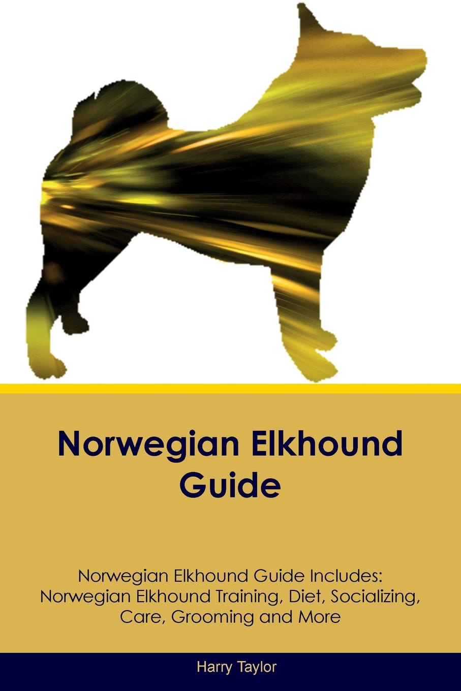 Norwegian Elkhound Guide Norwegian Elkhound Guide Includes. Norwegian Elkhound Training, Diet, Socializing, Care, Grooming, Breeding and More