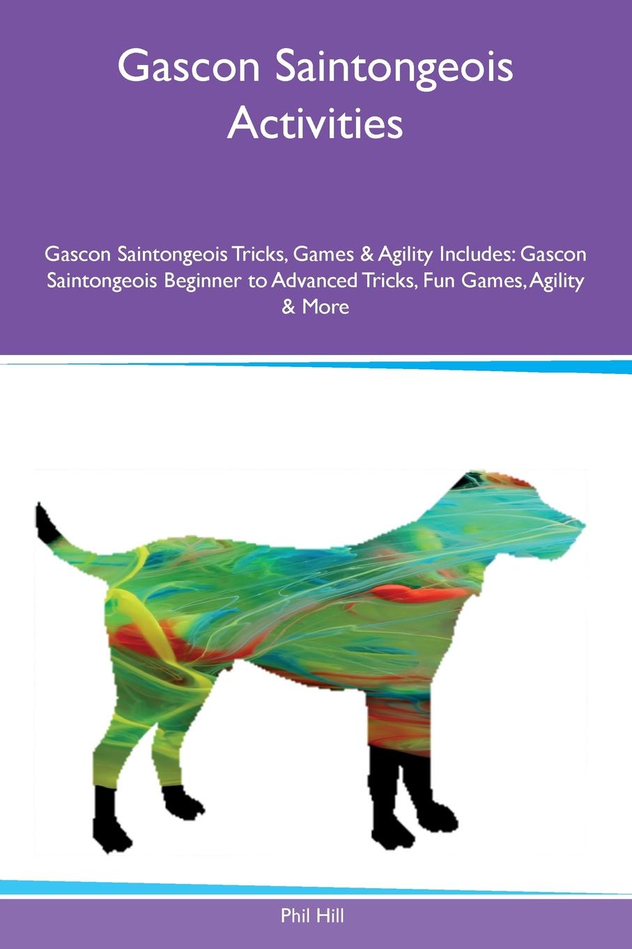 Gascon Saintongeois Activities Gascon Saintongeois Tricks, Games & Agility Includes. Gascon Saintongeois Beginner to Advanced Tricks, Fun Games, Agility & More